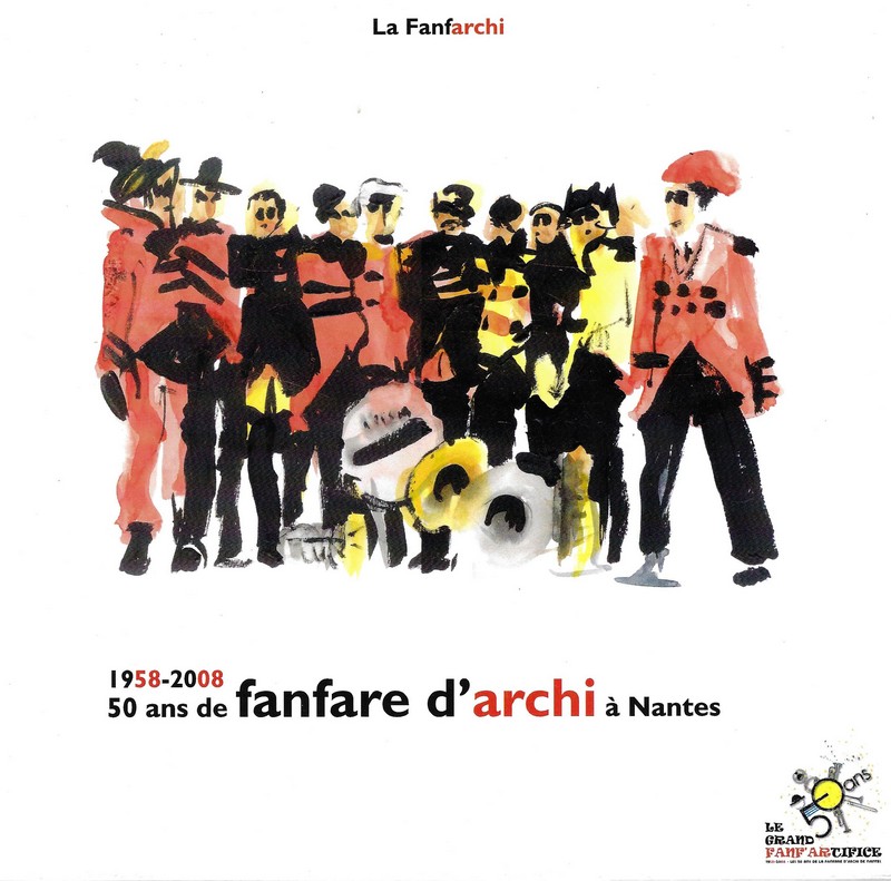 La Fanfarchi - 1958-2008 : 50 ans de fanfare d'archi à Nantes